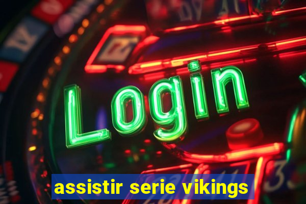 assistir serie vikings